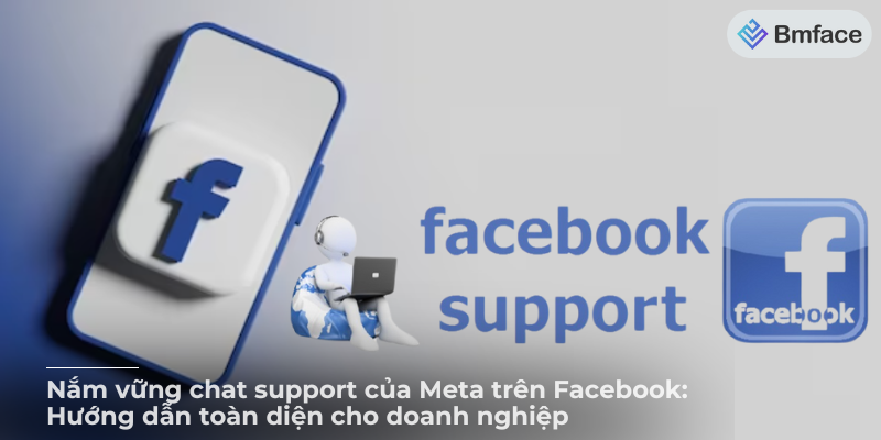 Hỗ trợ doanh nghiệp trên Facebook: Hướng dẫn hỗ trợ doanh nghiệp