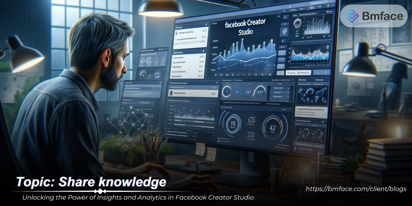 Unlocking the Power of Insights and Analytics in Facebook Creator Studio